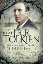 Real JRR Tolkien The Man Who Created MiddleEarth