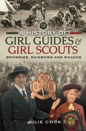 History Of Girl Guides And Girl Scouts: Brownies, Rainbows And WAGGGS