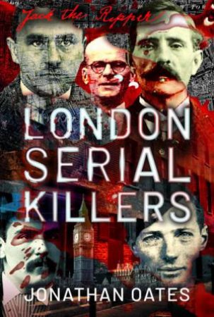 London Serial Killers by Jonathan Oates
