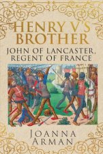 Henry Vs Brother John of Lancaster Regent of France