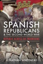 Spanish Republicans And The Second World War