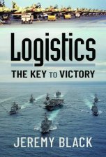 Logistics The Key To Victory