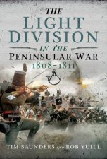 The Light Division In The Peninsular War 18081811