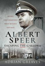 Albert Speer  Escaping The Gallows