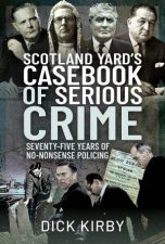 Scotland Yards Casebook Of Serious Crime