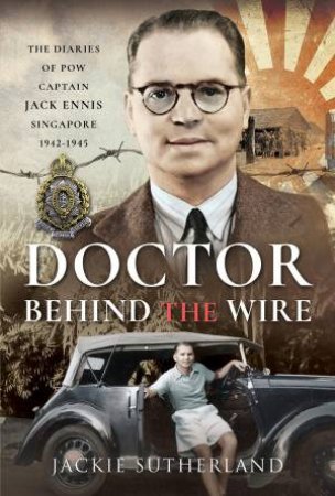 Doctor Behind The Wire by Jackie Sutherland