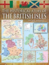 The Historical Atlas Of The British Isles