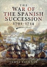 The War Of The Spanish Succession 17011714