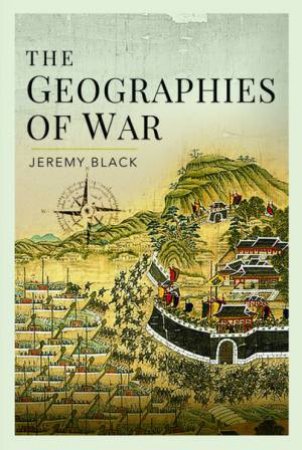 Geographies Of War by Jeremy Black
