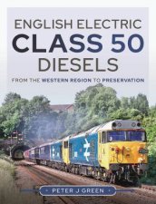 English Electric Class 50 Diesels From The Western Region To Preservation