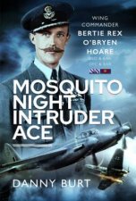 Mosquito Night Intruder Ace Wing Commander Bertie Rex OBryen Hoare DFC  Bar DSO  Bar