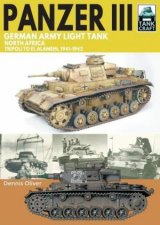 Panzer III German Army Light Tank North Africa Tripoli To El Alamein 19411942