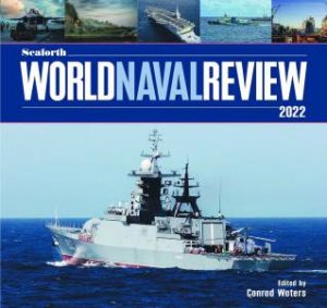 Seaforth World Naval Review 2022 by Conrad Waters