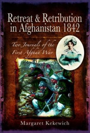 Two Journals Of The First Afghan War by Margaret Kekewich
