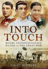 Into Touch Rugby Internationals Killed In The Great War Rugby Internationals Killed During The First World War