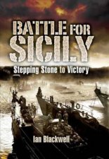 Battle for Sicily Stepping Stone to Victory
