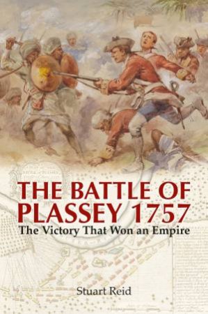The Victory That Won An Empire by Stuart Reid