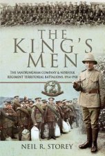 Kings Men The Sandringham Company and Norfolk Regiment Territorial Battalions 19141918