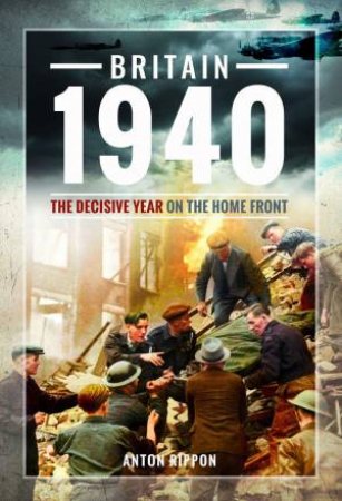 The Decisive Year on the Home Front by ANTON RIPPON