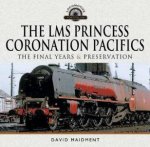 LMS Princess Coronation Pacifics The Final Years  Preservation