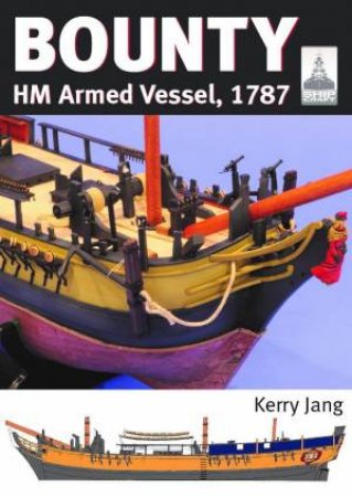 Bounty: HM Armed Vessel, 1787 by KERRY JANG