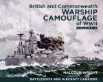 British and Commonwealth Warship Camouflage of WWII Volume II Battleships  Aircraft Carriers