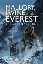 Mallory Irvine and Everest The Last Step But One