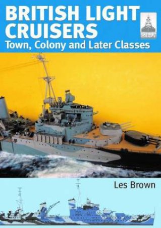 British Light Cruisers by LES BROWN