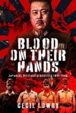 Blood on Their Hands Japanese Military Atrocities 19311945