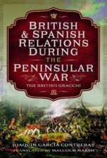 British and Spanish Relations During the Peninsular War The British Gracchi