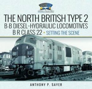 B-B Diesel-Hydraulic Locomotives, BR Class 22 - Volume 1 - Setting the Scene