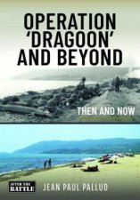 Operation dragoon and Beyond Then and Now