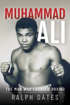 Muhammad Ali: The Man Who Changed Boxing