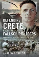 Defending Crete from the Fallschirmjagers Memoirs of a Royal Engineer  POW
