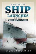 History of Ship Launches and Their Ceremonies
