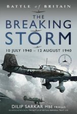 Battle of Britain The Breaking Storm 10 July 1940  12 August 1940
