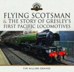 Flying Scotsman and the Story of Gresleys First Pacific Locomotives