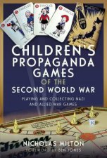 Childrens Propaganda Games of the Second World War Playing and Collecting Nazi and Allied War Games