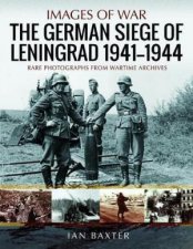 German Siege of Leningrad 19411944 Rare Photographs from Wartime Archives