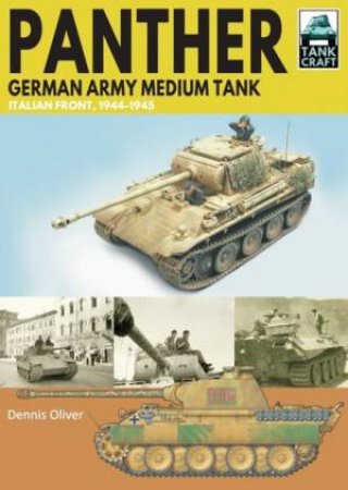 Panther German Army Medium Tank: Italian Front, 1944-1945 by Dennis Oliver