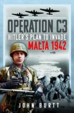 Operation C3 Hitlers Plan to Invade Malta 1942