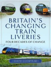 Britains Changing Train Liveries Four Decades of Change