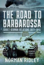 Road to Barbarossa SovietGerman Relations 19171941