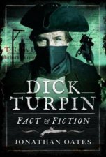Dick Turpin Fact and Fiction