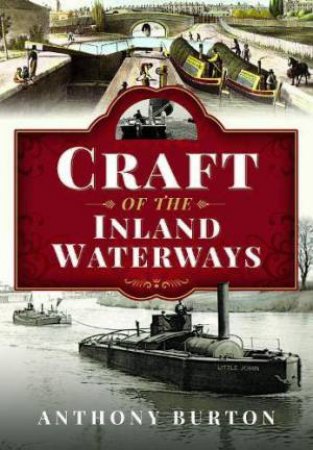 Craft of the Inland Waterways by ANTHONY BURTON