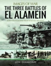 Three Battles Of El Alamein Rare Photographs From Wartime Archives