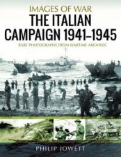 Italian Campaign 19431945 Rare Photographs from Wartime Archives