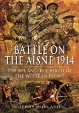 The BEF And The Birth Of The Western Front