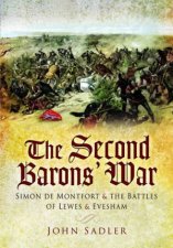 Second Barons War Simon De Montfort And The Battle Of Lewes And Evesham
