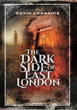 Dark Side Of East London by David Charnick